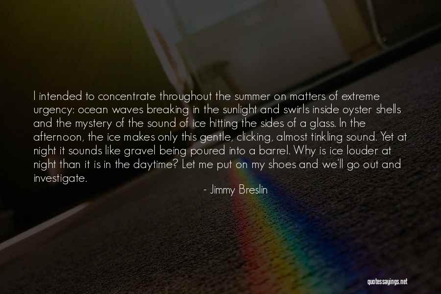 Mystery Of The Ocean Quotes By Jimmy Breslin Mystery Of The Ocean Quotes By Jimmy Breslin