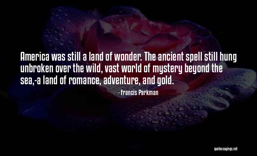 Mystery Of The Sea Quotes By Francis Parkman Mystery Of The Sea Quotes By Francis Parkman