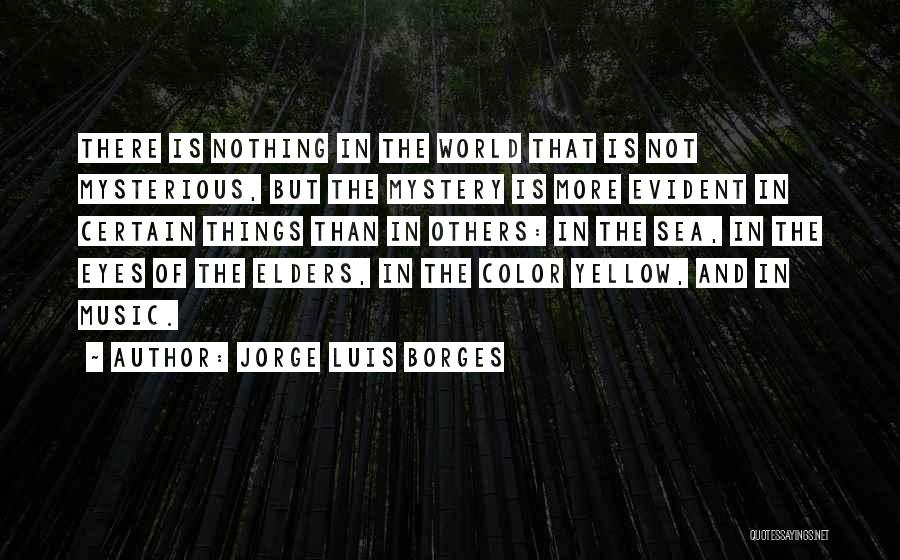 Mystery Of The Sea Quotes By Jorge Luis Borges
