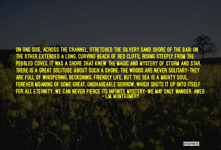Mystery Of The Sea Quotes By L.M. Montgomery Mystery Of The Sea Quotes By L.M. Montgomery