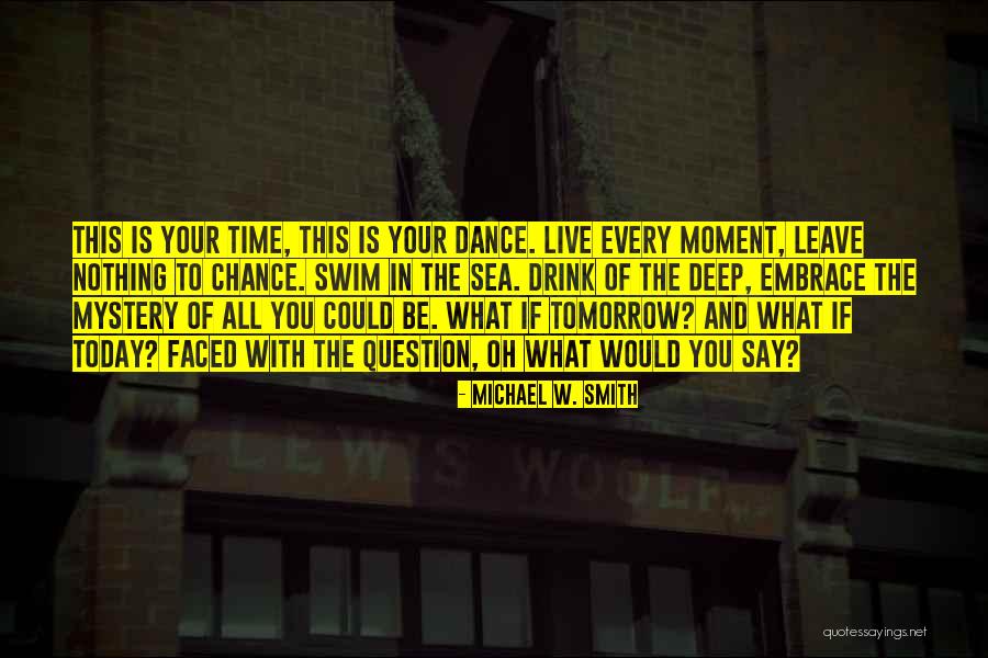 Mystery Of The Sea Quotes By Michael W. Smith Mystery Of The Sea Quotes By Michael W. Smith
