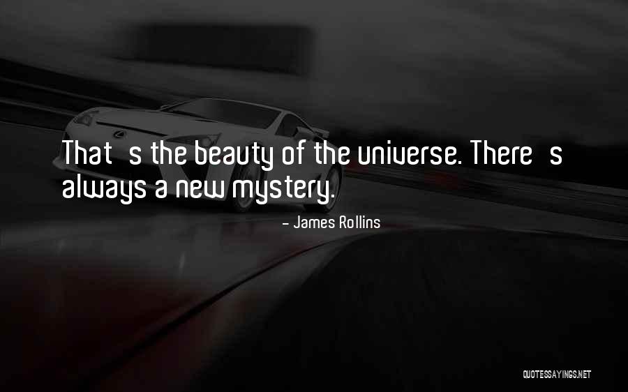 Mystery Of The Universe Quotes By James Rollins Mystery Of The Universe Quotes By James Rollins
