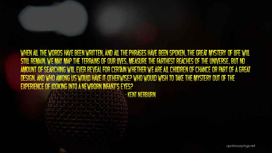 Mystery Of The Universe Quotes By Kent Nerburn Mystery Of The Universe Quotes By Kent Nerburn