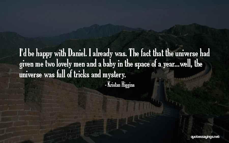 Mystery Of The Universe Quotes By Kristan Higgins Mystery Of The Universe Quotes By Kristan Higgins
