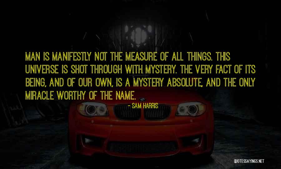 Mystery Of The Universe Quotes By Sam Harris Mystery Of The Universe Quotes By Sam Harris