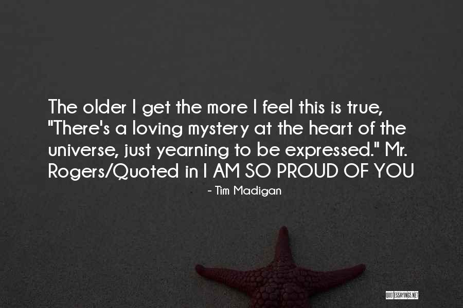 Mystery Of The Universe Quotes By Tim Madigan Mystery Of The Universe Quotes By Tim Madigan