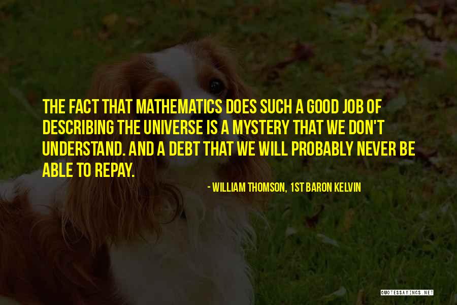 Mystery Of The Universe Quotes By William Thomson, 1st Baron Kelvin Mystery Of The Universe Quotes By William Thomson, 1st Baron Kelvin