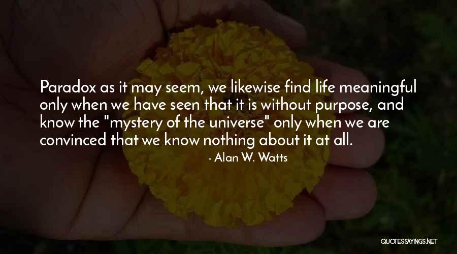 Mystery Of Universe Quotes By Alan W. Watts Mystery Of Universe Quotes By Alan W. Watts