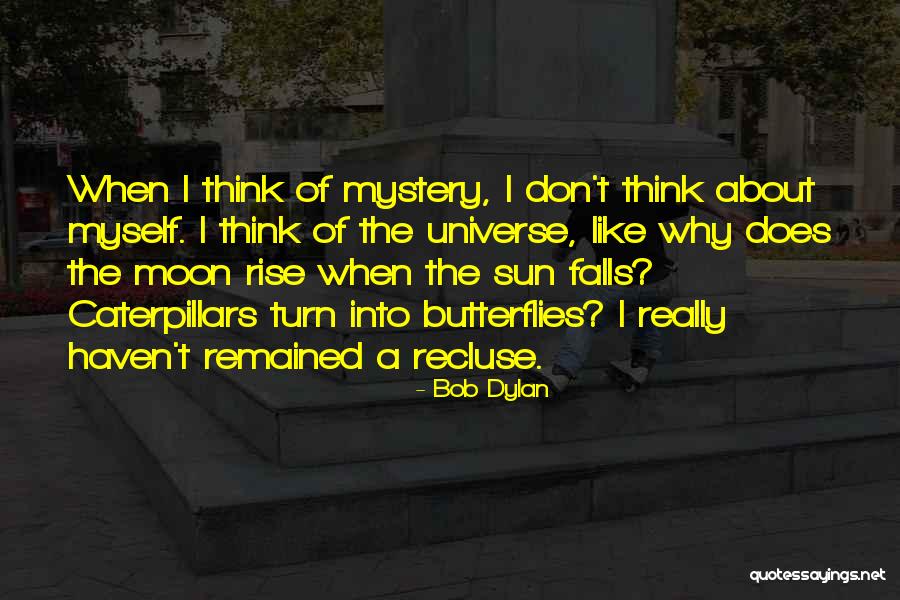 Mystery Of Universe Quotes By Bob Dylan Mystery Of Universe Quotes By Bob Dylan