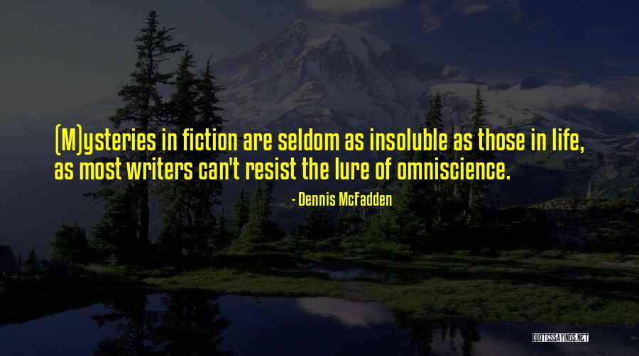 Mystery Omniscience Quotes By Dennis McFadden Mystery Omniscience Quotes By Dennis McFadden