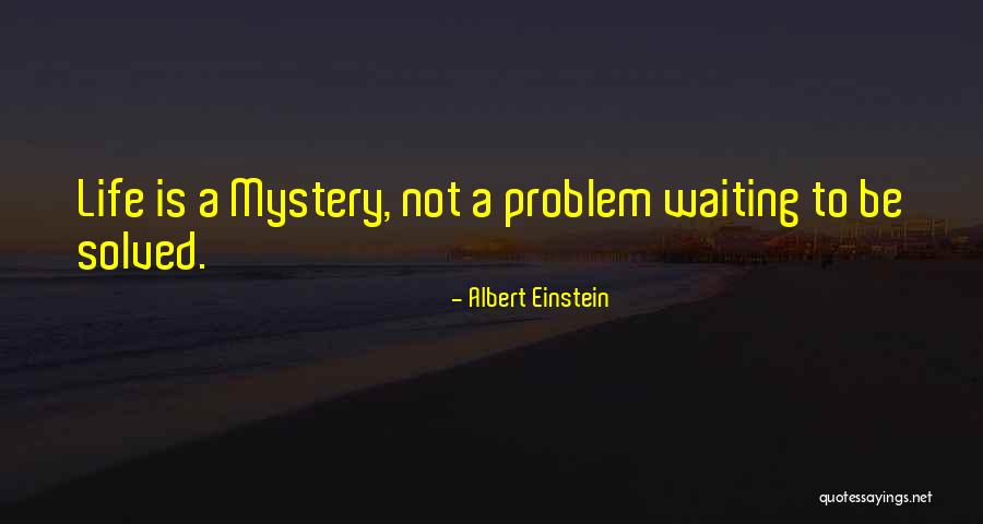 Mystery Solved Quotes By Albert Einstein