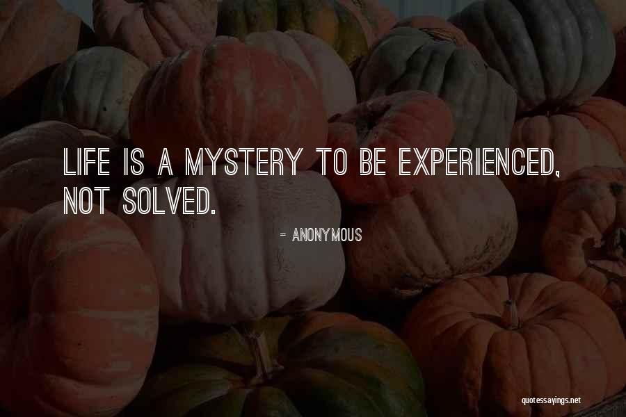 Mystery Solved Quotes By Anonymous Mystery Solved Quotes By Anonymous