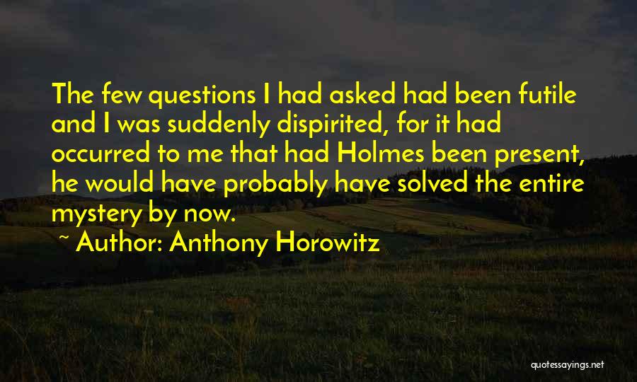 Mystery Solved Quotes By Anthony Horowitz