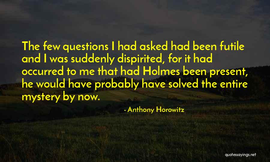 Mystery Solved Quotes By Anthony Horowitz