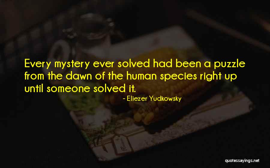 Mystery Solved Quotes By Eliezer Yudkowsky Mystery Solved Quotes By Eliezer Yudkowsky