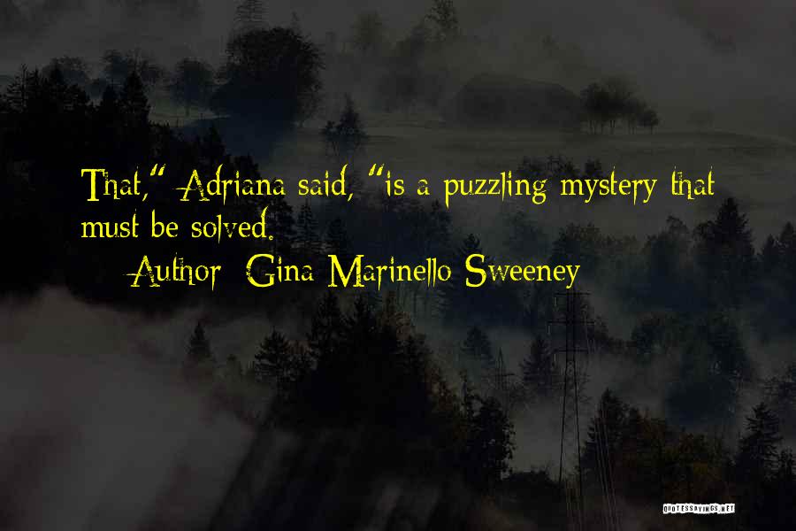 Mystery Solved Quotes By Gina Marinello-Sweeney