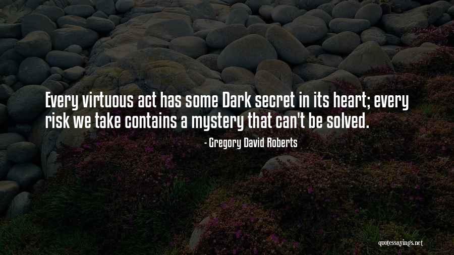 Mystery Solved Quotes By Gregory David Roberts