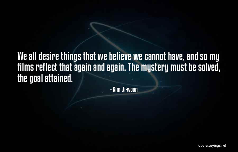 Mystery Solved Quotes By Kim Ji-woon