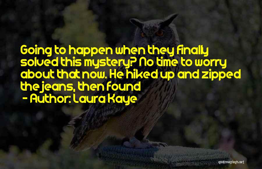 Mystery Solved Quotes By Laura Kaye