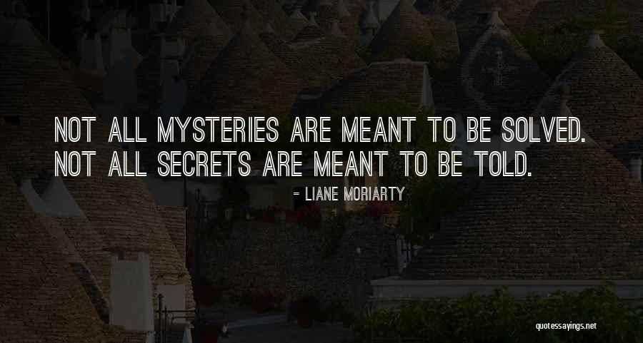 Mystery Solved Quotes By Liane Moriarty