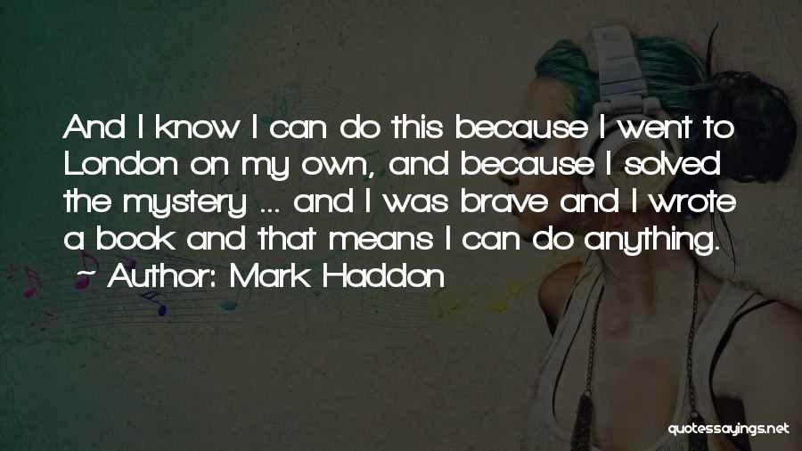 Mystery Solved Quotes By Mark Haddon