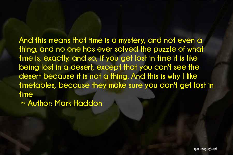 Mystery Solved Quotes By Mark Haddon