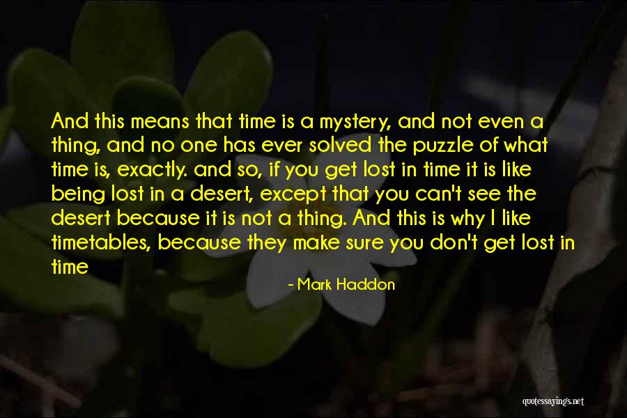 Mystery Solved Quotes By Mark Haddon