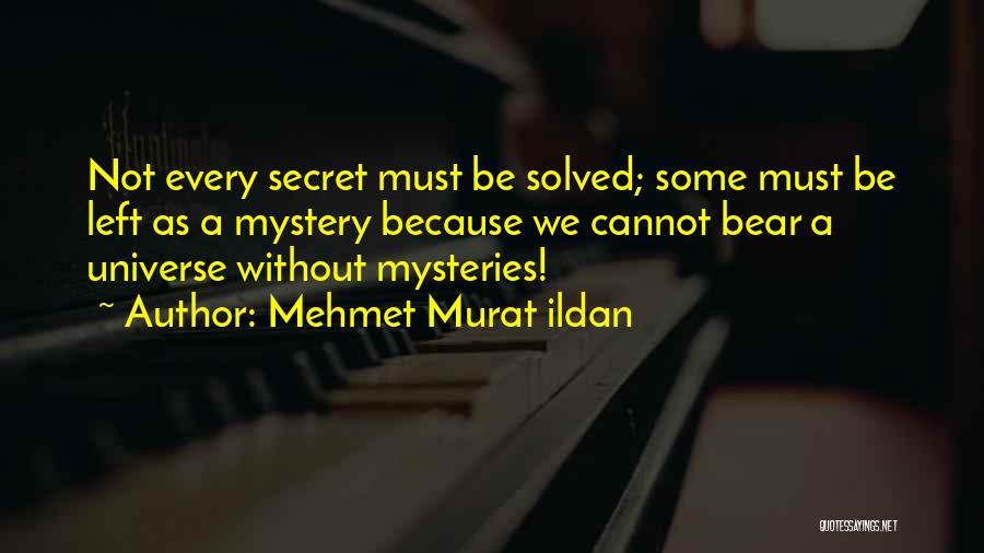 Mystery Solved Quotes By Mehmet Murat Ildan