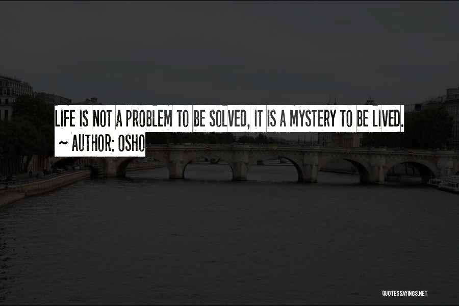 Mystery Solved Quotes By Osho