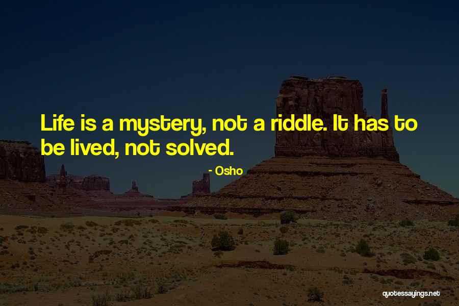Mystery Solved Quotes By Osho Mystery Solved Quotes By Osho