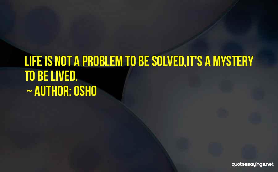 Mystery Solved Quotes By Osho