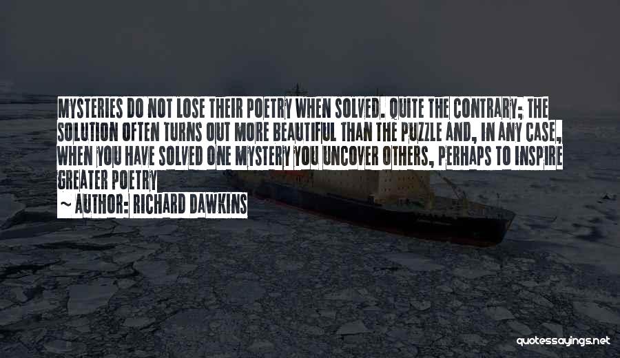 Mystery Solved Quotes By Richard Dawkins