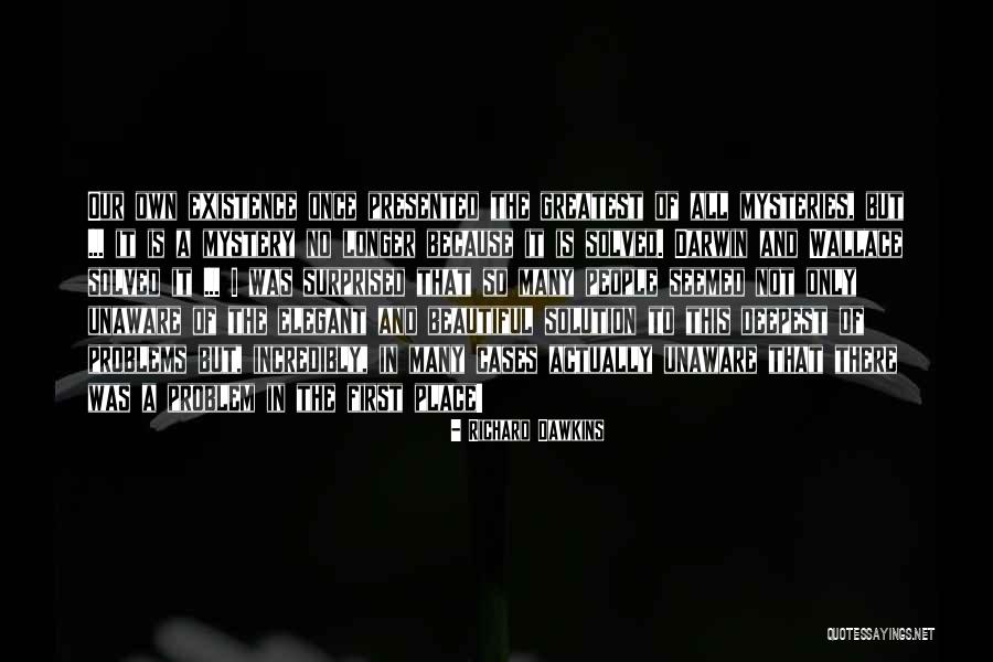 Mystery Solved Quotes By Richard Dawkins Mystery Solved Quotes By Richard Dawkins