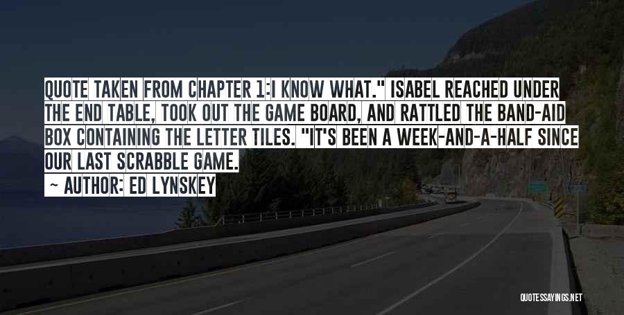 Mystery The Game Quotes By Ed Lynskey