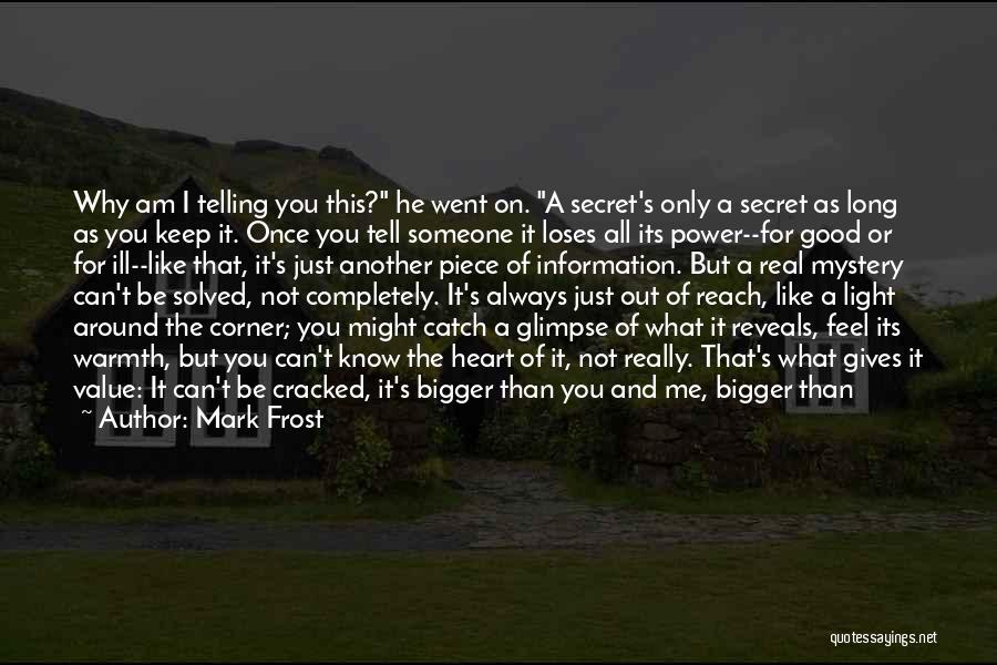 Mystery The Game Quotes By Mark Frost