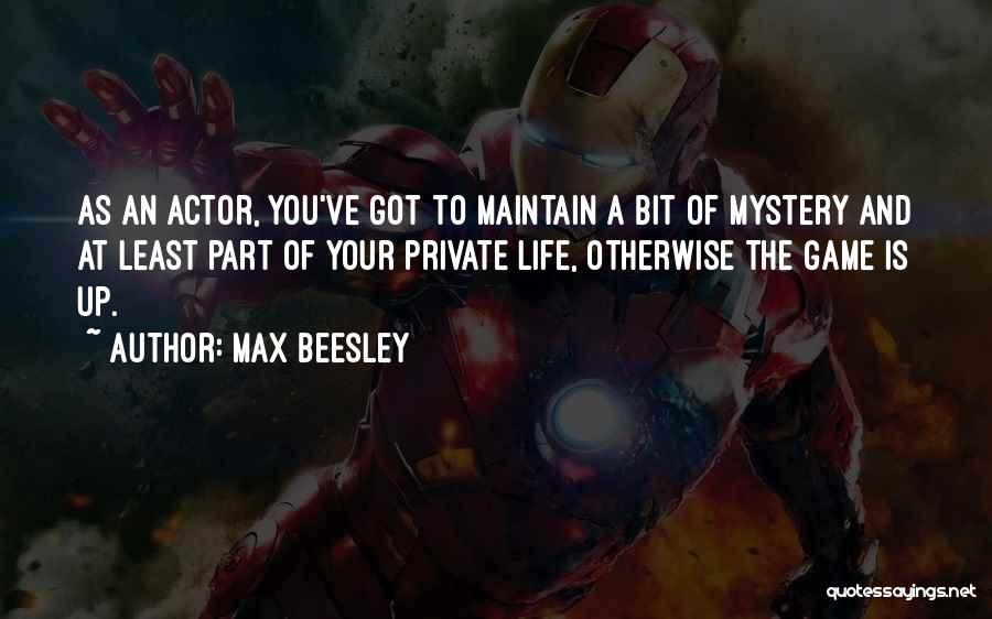 Mystery The Game Quotes By Max Beesley