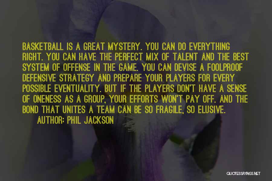 Mystery The Game Quotes By Phil Jackson