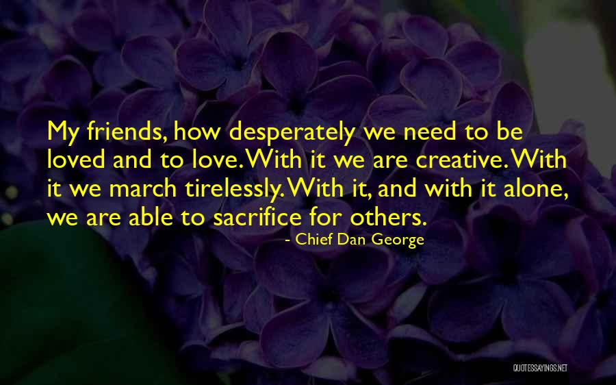 Mystery Thriller Authors Quotes By Chief Dan George Mystery Thriller Authors Quotes By Chief Dan George