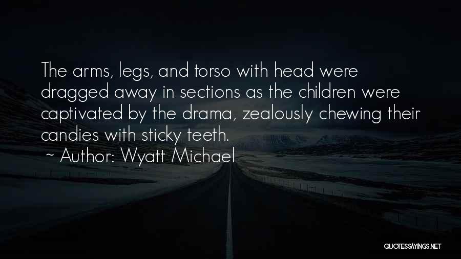 Mystery Thriller Quotes By Wyatt Michael