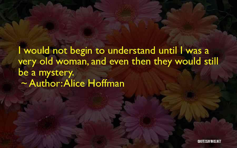 Mystery Woman Quotes By Alice Hoffman