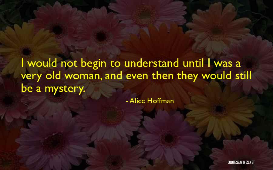 Mystery Woman Quotes By Alice Hoffman Mystery Woman Quotes By Alice Hoffman