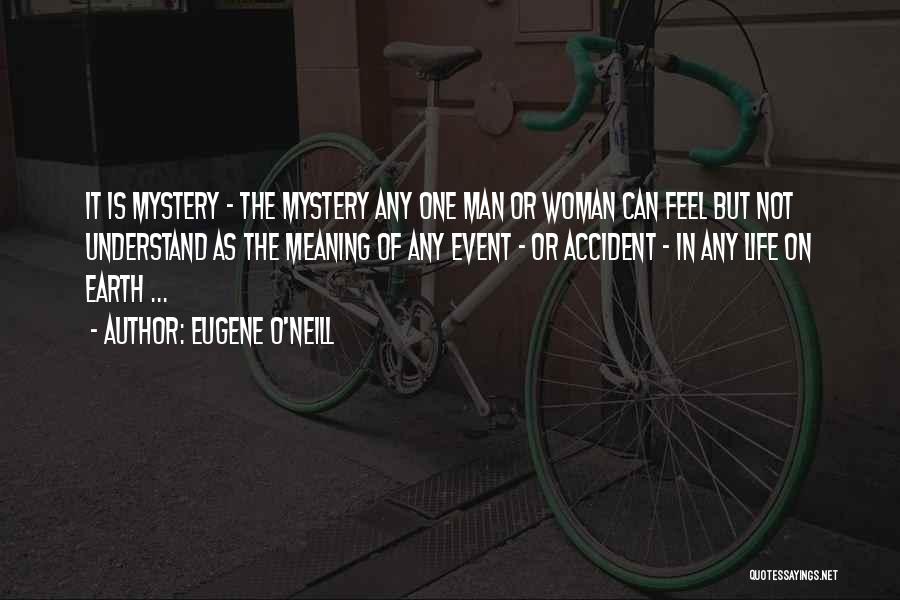 Mystery Woman Quotes By Eugene O'Neill