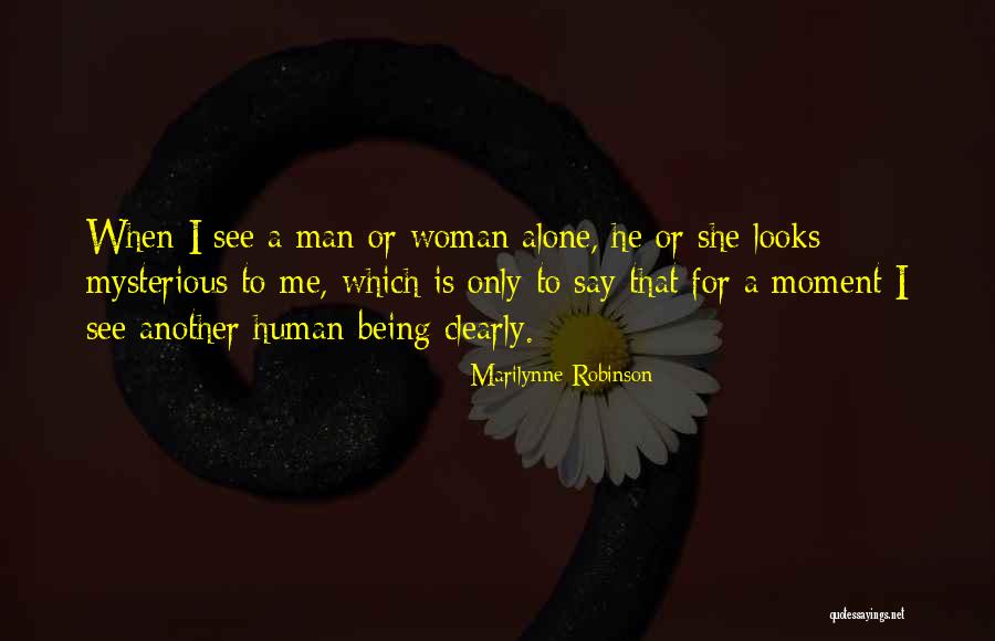 Mystery Woman Quotes By Marilynne Robinson Mystery Woman Quotes By Marilynne Robinson