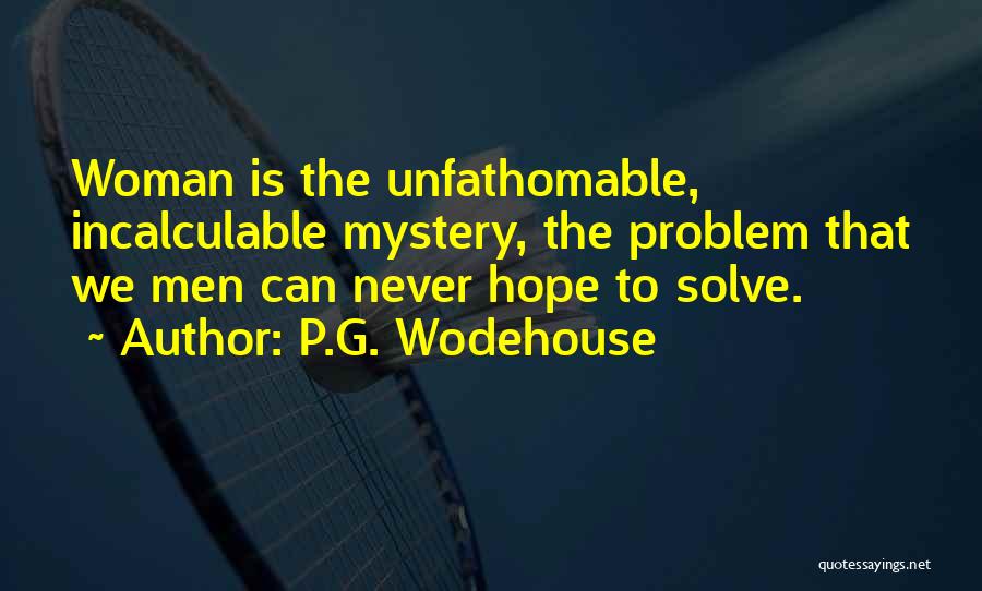 Mystery Woman Quotes By P.G. Wodehouse