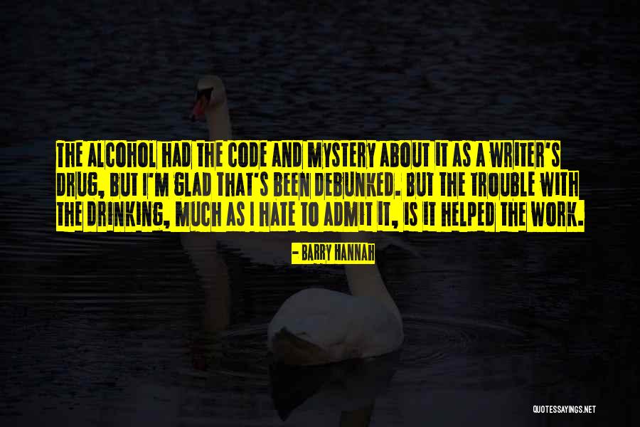 Mystery Writer Quotes By Barry Hannah Mystery Writer Quotes By Barry Hannah