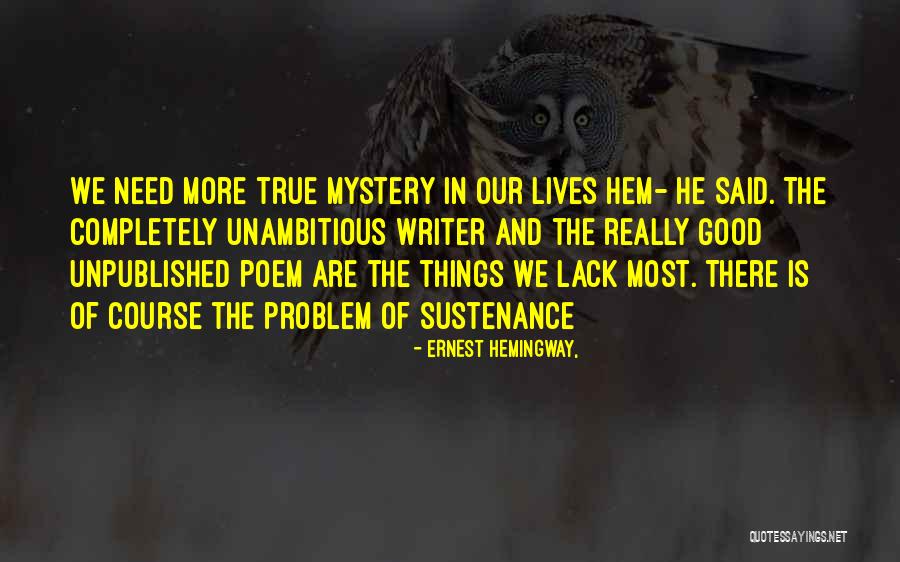 Mystery Writer Quotes By Ernest Hemingway, Mystery Writer Quotes By Ernest Hemingway,