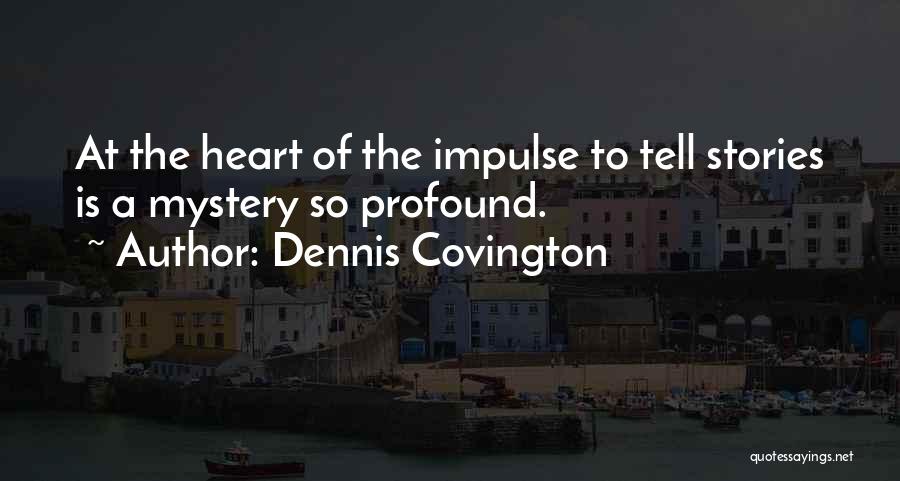 Mystery Writing Quotes By Dennis Covington