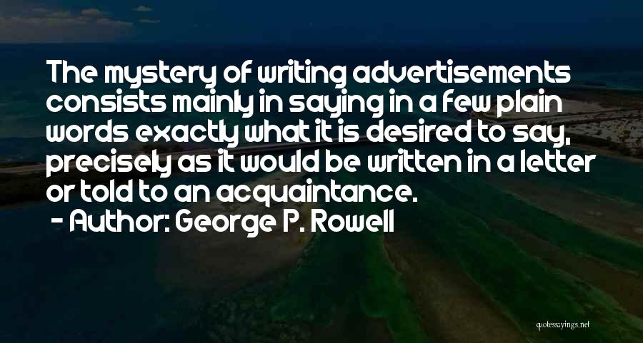 Mystery Writing Quotes By George P. Rowell