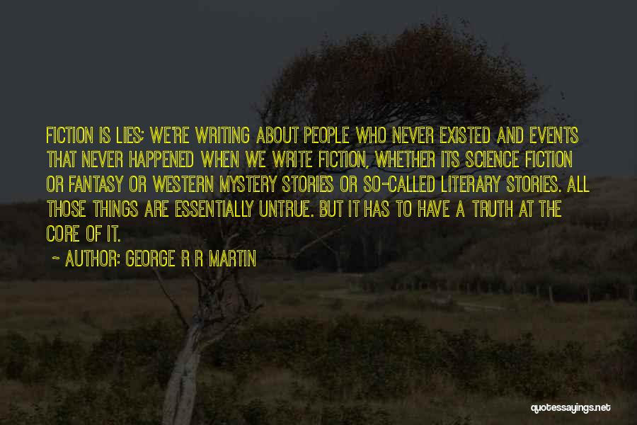 Mystery Writing Quotes By George R R Martin