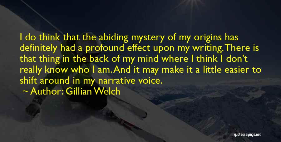 Mystery Writing Quotes By Gillian Welch